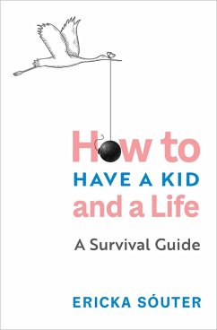 How to Have a Kid and a Life (eBook, ePUB) - Sóuter, Ericka