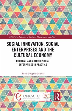 Social Innovation, Social Enterprises and the Cultural Economy (eBook, ePUB) - Nogales Muriel, Rocío