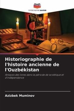 Historiographie de l'histoire ancienne de l'Ouzbékistan - Muminov, Azizbek