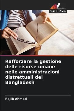 Rafforzare la gestione delle risorse umane nelle amministrazioni distrettuali del Bangladesh - Ahmed, Rajib