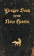 Prayer Book for the New Heretic - Bild 1