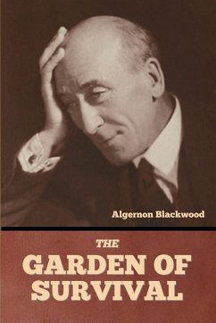 The Garden of Survival - Blackwood, Algernon