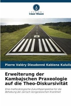 Erweiterung der Kambajschen Praxeologie auf die Theo-Diskursivität - Kabiena Kuluila, Pierre Valéry Dieudonné