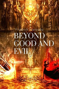 Beyond Good and Evil, by Friedrich Nietzsche - Friedrich Nietzsche