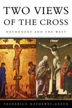Two Views of the Cross (eBook, ePUB) - Mathewes-Green, Frederica