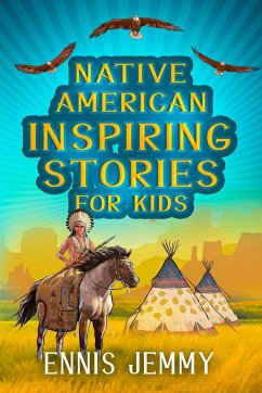 Native American Inspiring Stories for Kids - Jemmy, Ennis