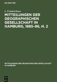 Mitteilungen der Geographischen Gesellschaft in Hamburg, 1885¿86, H. 2