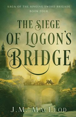 The Siege of Logon's Bridge - Macleod, J. M.