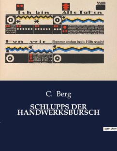 SCHLUPPS DER HANDWERKSBURSCH - Berg, C.