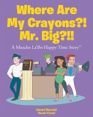 Where Are My Crayons?! Mr. Big?!!