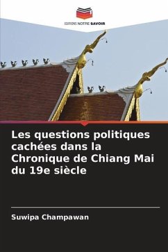 Les questions politiques cachées dans la Chronique de Chiang Mai du 19e siècle - Champawan, Suwipa