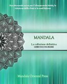 Mandala - La collezione definitiva   Libro da colorare per bambini e adulti   Oltre 45 incredibili e unici disegni