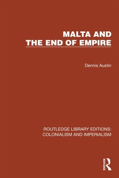 Malta and the End of Empire (eBook, PDF) - Austin, Dennis