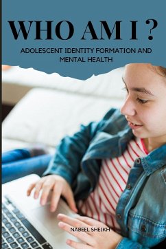 Who Am I? Adolescent Identity Formation and Mental Health - Nabeel, Sheikh