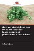 Gestion stratégique des relations avec les fournisseurs et performance des achats