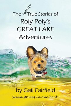 The MOSTLY True Stories of Roly Poly's Great Lake Adventures - Fairfield, Gail