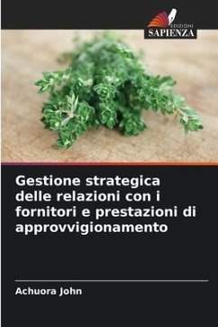 Gestione strategica delle relazioni con i fornitori e prestazioni di approvvigionamento - John, Achuora