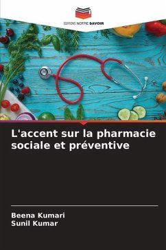 L'accent sur la pharmacie sociale et préventive - Kumari, Beena;Kumar, Sunil