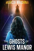 The Ghosts of Lewis Manor The Ghosts of Lewis Manor