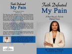 Faith Defeated My Pain (eBook, ePUB)