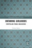Untaming Girlhoods (eBook, PDF)
