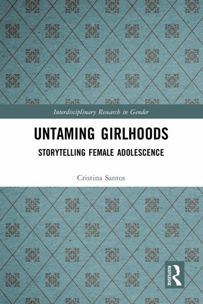 Untaming Girlhoods (eBook, PDF)