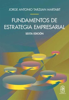 Fundamentos de la estrategia empresarial (eBook, ePUB) - Tarziján, Jorge