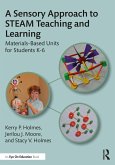 A Sensory Approach to STEAM Teaching and Learning (eBook, ePUB)