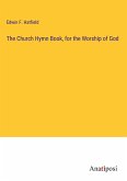 The Church Hymn Book, for the Worship of God