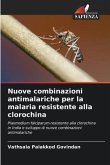 Nuove combinazioni antimalariche per la malaria resistente alla clorochina