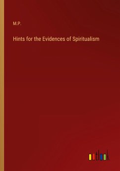 Hints for the Evidences of Spiritualism - M. P.