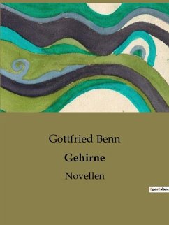 Gehirne - Benn, Gottfried