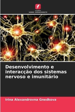 Desenvolvimento e interacção dos sistemas nervoso e imunitário - Gnedkova, Irina Alexandrovna