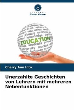 Unerzählte Geschichten von Lehrern mit mehreren Nebenfunktionen - Into, Cherry Ann