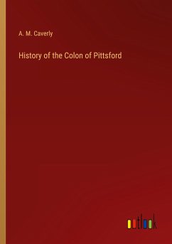 History of the Colon of Pittsford - Caverly, A. M.