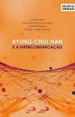 Byung-Chul Han e a hipercomunicação (eBook, ePUB)