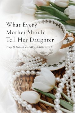 What Every Mother Should Tell Her Daughter - McCall, Tracy