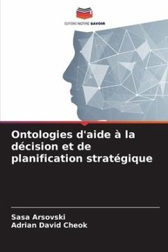 Ontologies d'aide à la décision et de planification stratégique - Arsovski, Sasa;Cheok, Adrian David