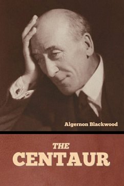 The Centaur - Blackwood, Algernon