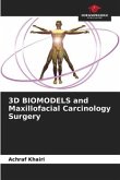 3D BIOMODELS and Maxillofacial Carcinology Surgery