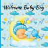 Welcome Baby Boy - Bild 1