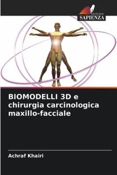 BIOMODELLI 3D e chirurgia carcinologica maxillo-facciale - Khairi, Achraf