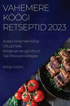 Vahemere Köögi Retseptid 2023 - Pärn, Irina