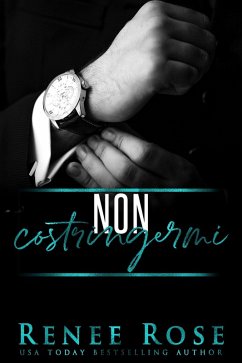 Cover Non constringermi (Serie Uomini d'onore, #3) (eBook, ePUB)