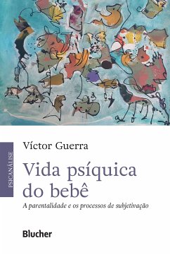 Vida psíquica do bebê (eBook, ePUB) - Guerra, Víctor