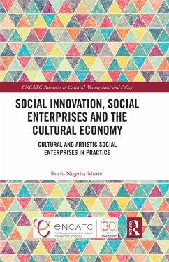Social Innovation, Social Enterprises and the Cultural Economy (eBook, PDF) - Nogales Muriel, Rocío