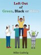 Left Out of Green, Black or White - Bild 1