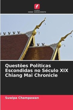 Questões Políticas Escondidas no Século XIX Chiang Mai Chronicle - Champawan, Suwipa