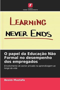 O papel da Educação Não Formal no desempenho dos empregados - Mustafa, Besim