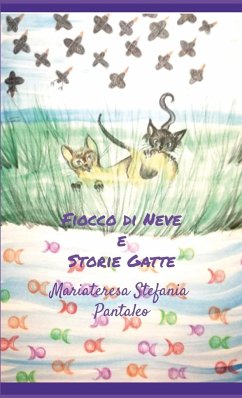 Fiocco di Neve e Storie Gatte - Pantaleo, Mariateresa Stefania